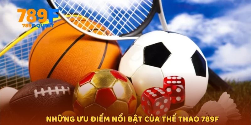 Những ưu điểm nổi bật của thể thao 789f