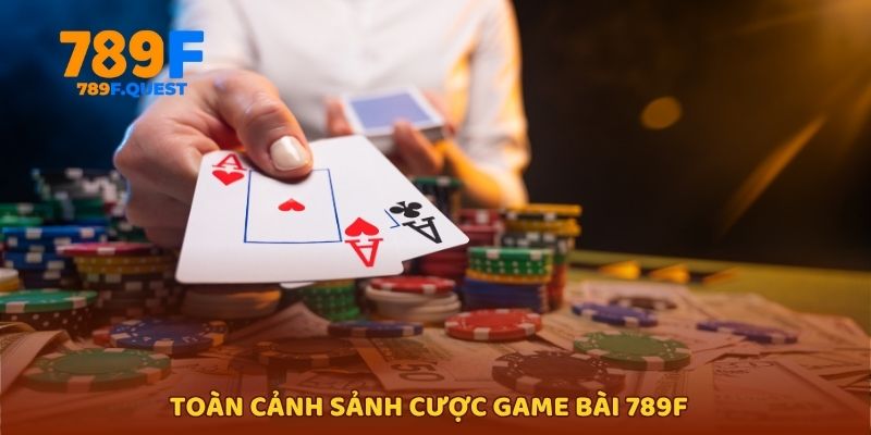 Toàn cảnh sảnh cược game bài 789f